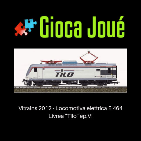 Vitrains 2012 - Locomotiva elettrica E 464 Livrea ''Tilo'' ep.VI in vendita da Gioca Joué