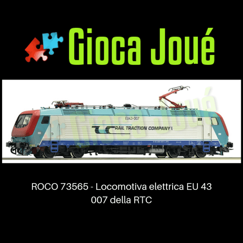 ROCO 73565 - Locomotiva elettrica EU 43 007 della RTC in vendita da Gioca Joué